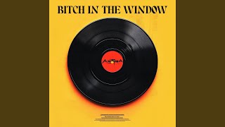 Bitch in the Window (feat. TTone)