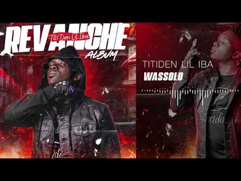 Titiden Lil Iba - Wassolo (Album Revanche)