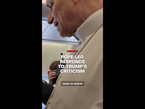Pope Leo responds to Trump's criticism