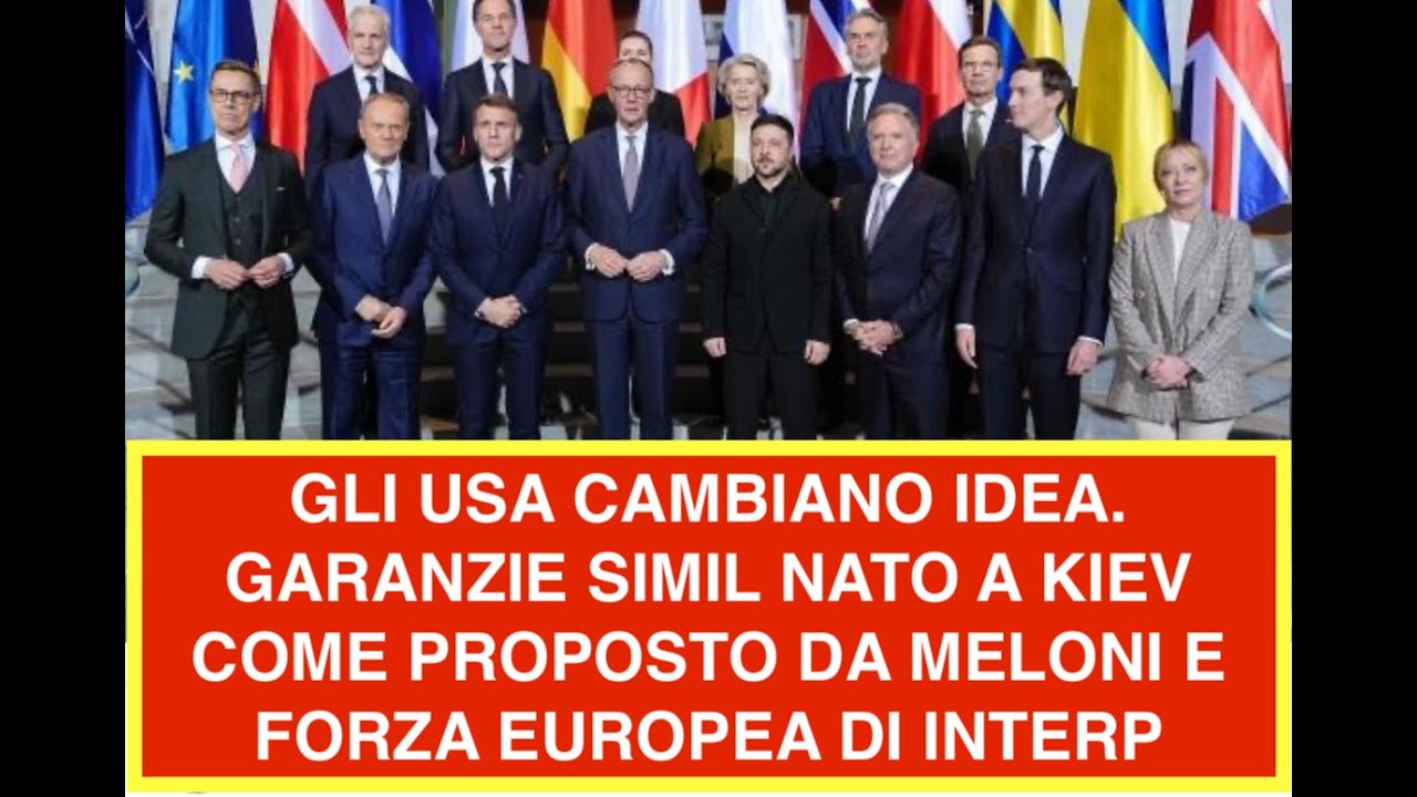 GLI USA CAMBIANO IDEA. GARANZIE SIMIL NATO A KIEV COME PROPOSTO DA MELONI E FORZA EUROPEA DI INTERP