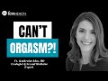 10 Of Women Can T Orgasm Expert Urologist Explains