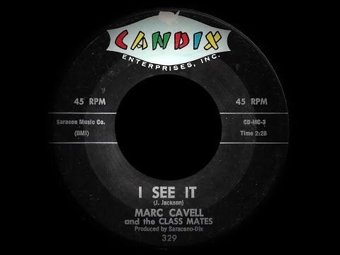 Marc Cavell & The Class Mates - I See It (1961)