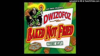 Dwizofoz - Baked Not Fried (ft. Alexander the Commander)