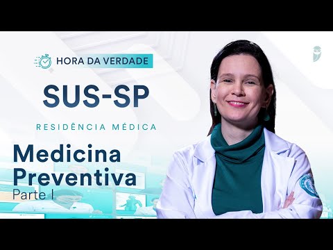 Hora da Verdade Medicina Preventiva SUS-SP Residência Médica Parte 1