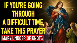 💗MARY, UNDOER OF KNOTS – PRAY THIS POWERFUL PRAYER ONCE AND RECEIVE A MIRACLE IN YOUR LIFE TODAY