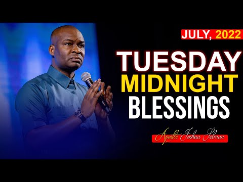 TUESDAY MIDNIGHT BLESSINGS 5TH JULY 2022 APOSTLE JOSHUA SELMAN Good Word Before You Sleep