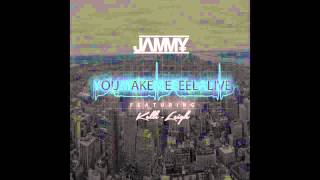 JAMMY Feat Kelli-Leigh- You Make Me Alive