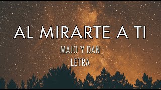 Download lagu Al mirarte a ti - Majo y Dan (letra) mp3