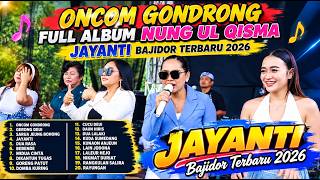 Download lagu ONCOM GONDRONG FULL ALBUM NUNG UL QISMA JAYANTI BAJIDOR TERBARU 2026 mp3
