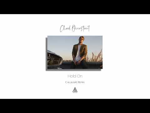 Chord Overstreet - Hold On (Callidopz Remix)