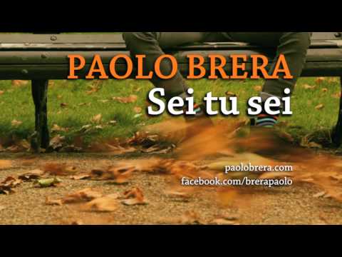 Paolo Brera - Sei tu Sei