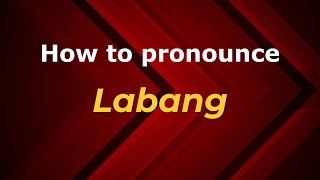 How to pronounce Labang