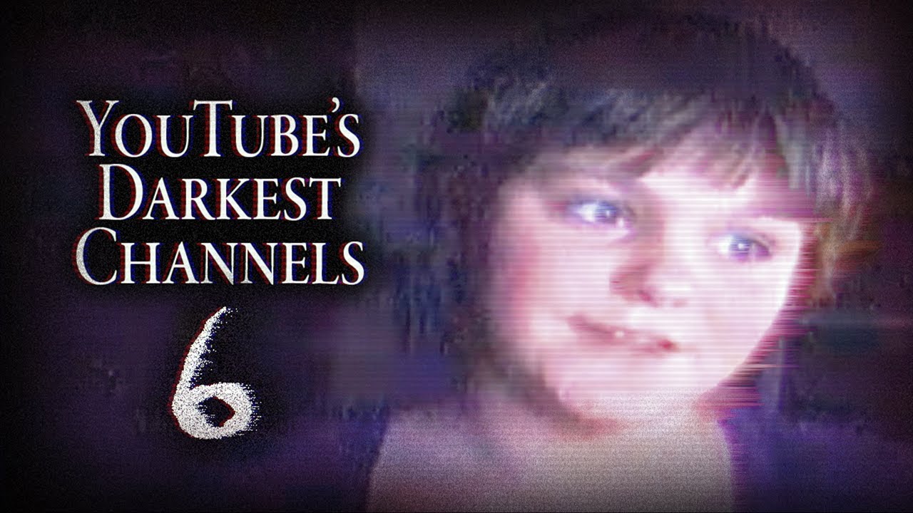 YouTube's Darkest Channels 6