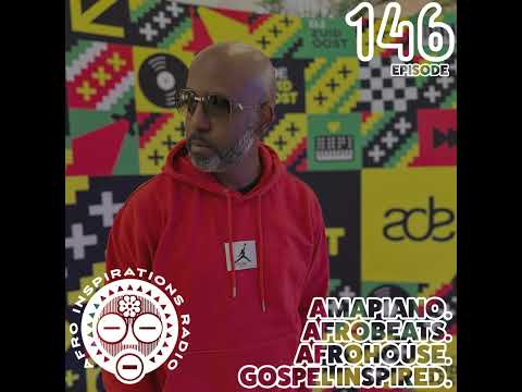 Afro Inspirations Radio | Episode 146 - Deep Gospel House with DJ Marcus Wade