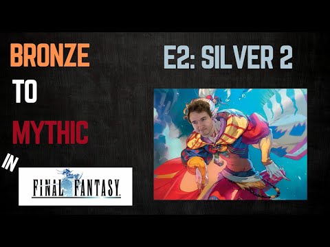 Bronze to Mythic: Final Fantasy Limited Ep. 2 | MTG Arena