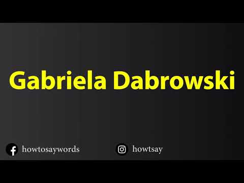 How To Pronounce Gabriela Dabrowski