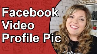 How To Make a Facebook Video Profile Picture