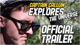 Captain Callum Explores The Universe | Final Trailer & Release Date (2021)