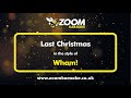 Wham! - Last Christmas - Karaoke Version from Zoom Karaoke