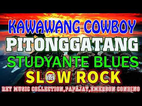 KAWAWANG COWBOY, PITONG GATANG  - BEST SLOW ROCK 2022 BY REY MUSIC COLLECTION, PAPAJAY,EMERSONCOND