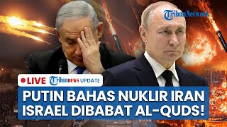 Panas! Putin Mendadak Temui Penasehat Ali Khamenei hingga Brigade Al-Quds Babat 3 Kota Vital Israel