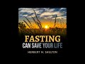 FASTING CAN SAVE YOUR LIFE - FULL 3,49 hours AUDIOBOOK by Herbert M. SHELTON