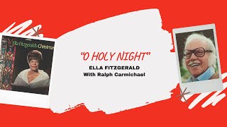 "O Holy Night” - Ella Fitzgerald with Ralph Carmichael’s Chorus &amp; Orchestra