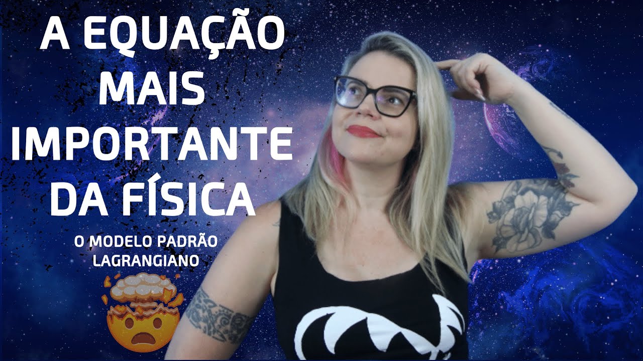 O MODELO PADRÃO: desconstruindo a equação que explica QUASE tudo.