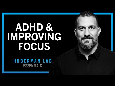 ADHD & How Anyone Can Improve Their Focus | Huberman Lab Essentials
