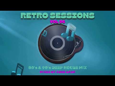 Retro Sessions - Vol 06 ★ 80's & 90's Deep House Mix 2024 By Abee Sash