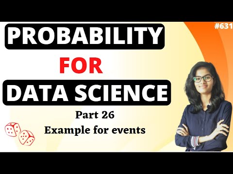 Probability for Data Science| Part 26   Example for events | probability| statistics and probability