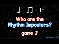 Rhythm Impostor: Game J