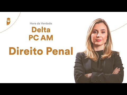Hora da Verdade Delta PC AM - Direito Penal