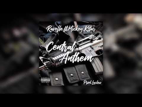 Ravelle x Mickey  x K Star - Central anthem ( official audio)