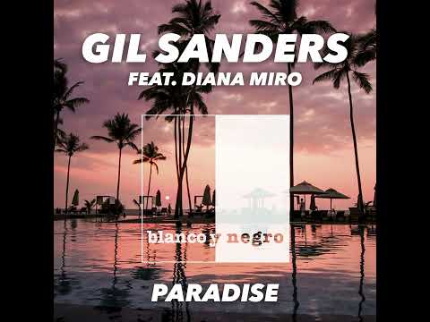 Gil Sanders - Paradise (feat. Diana Miro)