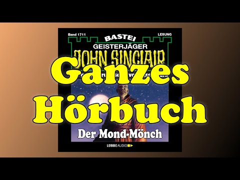 Der Mond-Mönch - John Sinclair 1711 - Ganzes Hörbuch - Lesung