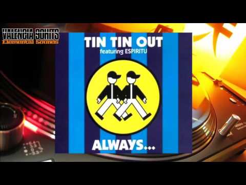 Tin Tin Out feat. Espiritu - Always  [1994]