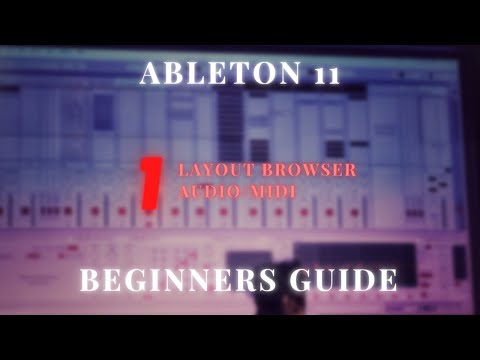 Ableton 11 for Beginners FREE COURSE | 1 Layout, Browser, Audio/Midi