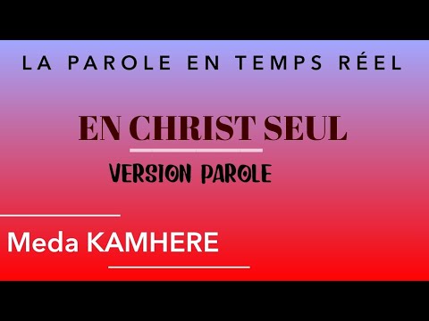 EN CHRIST SEUL, version parole by La parole en temps réel, from Meda KAMERHE.L