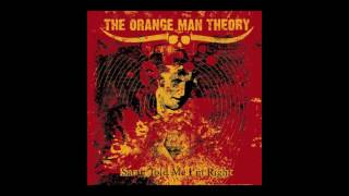 The Orange Man Theory - Satan Told Me I'm Right (full album)