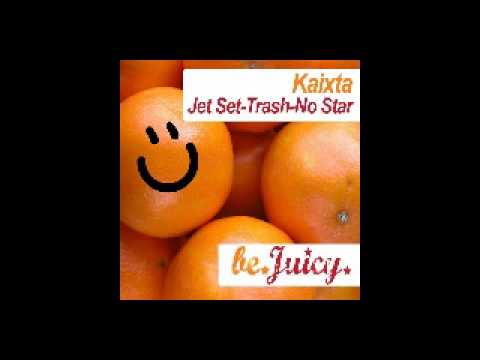 Kaixta - Jet Set-Trash-No Star (Lucien Reden Mix)