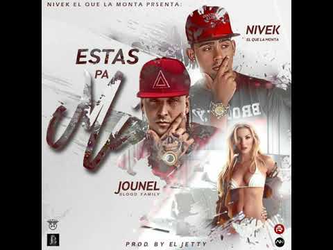 Jounel ft Nivek El que la Monta - Estas pa mi