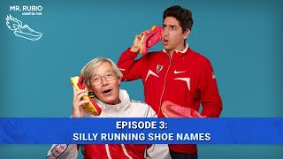 Silly Running Shoe Names | Mr. Rubio Used to Run Ep3