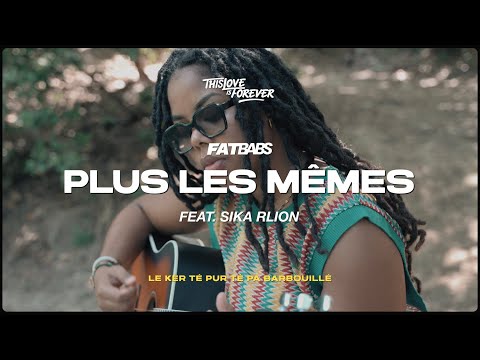 Fatbabs ft. Sika Rlion - Plus les Mêmes