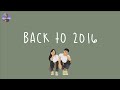 [Playlist] back to 2016 🍏 childhood songs that bring you back to 2016 ~ throwback playlist