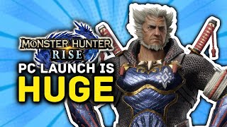 Monster Hunter Rise PC Steam Launch is HUGE!