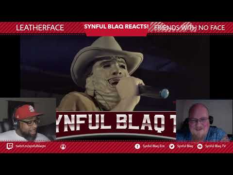 It's Halloween Week BABY! Synful Blaq Reacts - Leatherface - Friends with no Faces