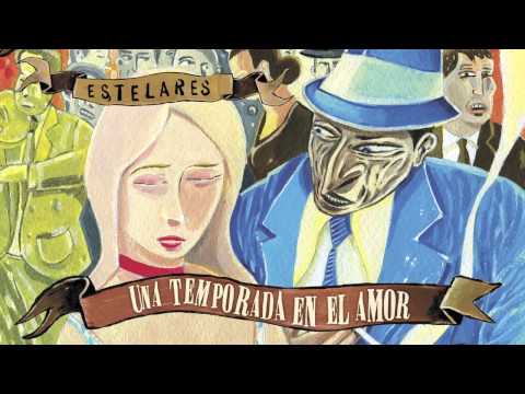 Estelares - Una temporada en el amor [AUDIO, FULL ALBUM 2009]