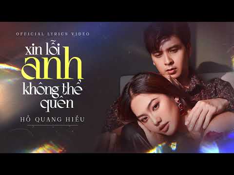 Xin lỗi anh không thể quên - Hồ Quang Hiếu