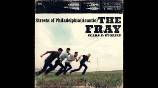Streets of Philadelphia(Acoustic) - The Fray(Scars and Stories)